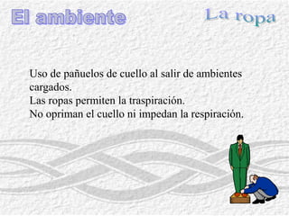 Relajación-RespiraciónEjercicio FísicoNo tenses la parte superior del tórax, hombros, cuello y garganta.No contenga la respiración mientras piensa. Evite los «ataques glóticos».