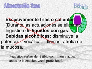 Una perfecta hidratación de la mucosa laríngea y del epitelio glótico.	“Consejos o recomendaciones encaminadas a lareducción de la irritación, al uso indebido e inútil de la voz una vez esté fatigada”. (Peña Casanova).