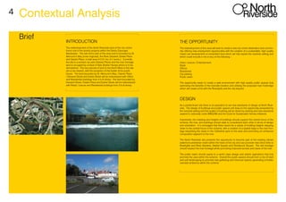 4
Brief INTRODUCTION
The redevelopment of the North Riverside area of the city centre
forms one of the priority projects within the Derby Cityscape
Masterplan. The site forms part of this area and is bounded by St.
Alkmund’s Way (inner ringroad), the River Derwent, Exeter Place
and Darwin Place, a total area of 2.31 ha ( 5.7 acres ). Currently
the site is a surface car park (Darwin Place) and the river frontage
land is occupied by a block of flats (Exeter House) which is to be
demolished. The two parcels of land to the North West of the site
are to be cleared, with the exception of the Exeter Arms public
house. The land bounded by St. Alkmund’s Way / Darwin Place
/ Derwent Street and Exeter Street will be redeveloped with Office
and Residential buildings from 4 to 6 storey. The land bounded by
Derwent Street / Exeter Place and Exeter Street will be redeveloped
with Retail / Leisure and Residential buildings from 3 to 6 storey.
THE OPPORTUNITY
The redevelopment of this area will seek to create a new city centre destination and commu-
nity offering new employment opportunities with the creation of a sustainable, high quality
mixed use development on brownfield land which will fully exploit the riverside setting and
which could include a mix of any of the following :-
Hotel / Leisure / Entertainment
Retail
Offices
Residential
Car parking
Public realm
The opportunity exists to create a safe environment with high quality public spaces fully
optimising the benefits of the riverside location and utilising the proposed river footbridge
which will create a link with the Riverlights and the city beyond.
DESIGN
As a predominant site there is an aspiration to set new standards of design at North River-
side. The design of buildings and public spaces will draw on the opportunity presented by
the riverside setting and the quality of building will be driven by existing and new standards
aspired to nationally under BREEAM and the Code for Sustainable Homes initiatives.
Importantly, the massing and heights of buildings should support the central focus of the
scheme, the river, and buildings should seek to compliment each other in terms of design
and orientation. It is envisaged that there would be a variety of building heights stepping
down to the central focus of the scheme, with a creation of a spatial edge to the river fron-
tage respecting the views to the Cathedral spire to the west and promoting an enhanced
composition adjacent to the river.
The North Riverside site presents the opportunity to become part of the existing vibrant
waterfront pedestrian realm within the heart of the city and can promote new direct links to
Riverlights and River Gardens, Market Square and Osnabruck Square. The site frontage
should respect the river frontage whilst promoting improved access and views of the river.
The public realm should aspire to a world class design and artistic aspirations that fully
promote the uses within the scheme. Overall the public spaces should form a mix of hard
and soft landscaping to promote new gathering and forecourt spaces generating a holistic
riverside ambience within the scheme.
Contextual Analysis
 