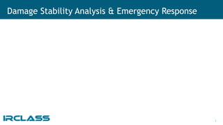 Damage Stability Analysis & Emergency Response
1
 