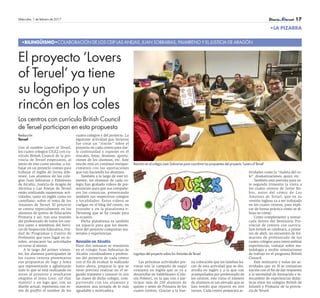 •LA PIZARRA
17Miércoles, 1 de febrero de 2017
•BILINGÜISMO•COLABORACIÓN DE LOS CEIP LAS ANEJAS, JUAN SOBRARIAS, PALMIRENO Y EL JUSTICIA DE ARAGÓN
•ECONOMÍA•LOS JÓVENES MUESTRAN SU CAPACIDAD EMPRENDEDORA
Reunión en el colegio Juan Sobrarias para coordinar las propuestas del proyecto ‘Lovers of Teruel’
El proyecto ‘Lovers
of Teruel’ ya tiene
su logotipo y un
rincón en los coles
Los centros con currículo British Council
de Teruel participan en esta propuesta
Redacción
Teruel
Con el nombre Lovers of Teruel,
los cuatro colegios CILE2 con cu-
rrículo British Council de la pro-
vincia de Teruel empezaron, al
inicio de este curso escolar, a tra-
bajar en un proyecto común para
trabajar el inglés de forma dife-
rente. Los alumnos de los cole-
gios Juan Sobrarias y Palmireno
de Alcañiz, Justicia de Aragón de
Alcorisa y Las Anejas de Teruel
están realizando numerosas acti-
vidades, tanto en inglés como en
castellano, sobre el tema de los
Amantes de Teruel. El proyecto
se centra especialmente en los
alumnos de quinto de Educación
Primaria y así, tras una reunión
del profesorado de todos los cen-
tros junto a miembros del Servi-
cio de Inspección Educativa, Uni-
dad de Programas y Centro de
Profesores que tuvo lugar en oc-
tubre, arrancaron las actividades
en torno al mismo.
A lo largo del primer trimes-
tre, los alumnos participantes de
los cuatro centros presentaron
sus propuestas de logo y lema
que representarán y aglutinarán
todo lo que se está realizando en
torno al proyecto y resultaron
elegidos el lema Love, all that
matters! y un logo que, con un
diseño actual, representa con es-
tilo de graffiti el nombre de los
cuatro colegios y del proyecto. La
siguiente actividad que hicieron
fue crear un “rincón” sobre el
proyecto en cada centro para dar-
le continuidad y exponer en él
murales, fotos, dosieres, aporta-
ciones de los alumnos, etc. Este
rincón está en continuo enrique-
cimiento con las aportaciones
que van haciendo los alumnos.
También a lo largo de este tri-
mestre, los alumnos de cada co-
legio han grabado videos de pre-
sentación para que sus compañe-
ros los conozcan, presentando
también sus respectivos colegios
y localidades. Estos videos se
cuelgan en el blog del centro, en
youtube y en la plataforma e-
Twinning que se ha creado para
la ocasión.
Dicha plataforma es también
un espacio para que los miem-
bros del proyecto compartan ma-
teriales y experiencias.
RReeuunniióónn eenn AAllccaaññiizz
Hace dos semanas se reunieron
en el colegio Juan Sobrarias de
Alcañiz coordinadores y profeso-
res del proyecto de cada centro
con el fin de evaluar lo realizado
hasta ahora, preparar lo que se
tiene previsto realizar en el se-
gundo trimestre y conocer in situ
las clases de dicho colegio, com-
partiendo con los alumnos y
maestros una jornada de lo más
agradable y motivadora.
Las próximas actividades pre-
vistas son la campaña de esquí
conjunta en inglés que se va a
desarrollar en Valdelinares (Colo-
nia Polster), en la que van a par-
ticipar más de 250 alumnos de
quinto y sexto de Primaria de los
cuatro centros. Gracias a la bue-
na valoración que las familias ha-
cen de esta actividad que se des-
arrolla en inglés y a la que van
acompañados por profesorado de
los centros, este curso el número
de alumnos es tan elevado que se
han tenido que repartir en tres
turnos. Cada centro preparará ac-
tividades como la “maleta del co-
le”, dramatizaciones, quizz, etc.
También está prevista para es-
te segundo trimestre la visita a
los cuatro centros de Javier Ru-
bio, autor del cómic de Los
Amantes de Teruel, que en su
versión inglesa va a ser trabajado
en los cuatro centros, para expli-
car de forma práctica cómo se di-
buja un cómic.
Como complemento y enmar-
cada dentro del Seminario Pro-
vincial de centros con currícu-
lum british se celebrará, a prime-
ros de abril, un encuentro de for-
mación de profesorado de los
cuatro colegios para intercambiar
experiencias, trabajar sobre me-
todología y recibir orientaciones
de trabajo en el programa British
Council.
Este seminario y todas las ac-
tividades que en él se enmarcan
nación con el fin de dar respuesta
a la necesidad de formación e in-
tercambio de experiencias didác-
ticas entre los colegios British de
Infantil y Primaria de la provin-
cia de Teruel.
Redacción
Teruel
Un total de 233 estudiantes de 16
centros docentes de Aragón par-
ticipan en el programa educativo
Young Business Talents, organi-
zado por Nivea y Esic, que incor-
pora en las aulas el aprendizaje
experiencial mediante la prácti-
ca, utilizando simuladores de ter-
cera generación de Praxis MMT.
La provincia aragonesa con ma-
yor participación es Huesca con
98 alumnos, seguido de Zaragoza
con 81 y Teruel con 54 estudian-
tes. En el ámbito nacional, este
año 9.458 estudiantes de 477
centros académicos de toda Es-
paña se suman a esta iniciativa.
Los alumnos disponen de un
laboratorio experimental en eco-
nomía y administración de em-
presas para aplicar la teoría y
aprender por la experiencia. De
esta forma, el programa les plan-
tea diferentes situaciones que se
dan en las empresas reales y tie-
nen que tomar decisiones que
engloban las áreas de produc-
ción, finanzas, recursos huma-
nos y marketing.
De esta forma, los jóvenes
irán entrenando y aprendiendo a
gestionar y dirigir sus propias
empresas de una manera dinámi-
ca que les aporta una experiencia
casi real de la economía para
conseguir que su empresa de
consumo masivo se convierta en
la más próspera del mercado vir-
tual.
Para ello, se ha incorporado
en los centros docentes, avanza-
dos simuladores de tercera gene-
ración. De esta forma, los alum-
nos experimentan más de cerca
la iniciativa emprendedora y me-
joran su currículum vitae. Des-
arrollan habilidades, competen-
cias y actitudes constructivas con
Anterior edición del certamen Young Business Talents
el fin de ayudar en el futuro de
los jóvenes.
“El objetivo de esta experien-
cia, que dura casi un año, es apor-
tar a los alumnos desde las aulas
la parte práctica que complemen-
te la teoría gracias al uso de simu-
ladores virtuales”, explicó Mario
Martínez, director de Young Busi-
ness Talents. Este programa apor-
ta factores lúdicos y motivadores
para los alumnos. Es una compe-
tición en la que, hasta llegar a la
final presencial que será en mayo
en Madrid, los estudiantes tienen
cuatro fases online eliminatorias
para convertirse en el mejor em-
presario virtual del país.
Medio centenar de alumnos
turolenses, en el Young Business
Los chicos dirigirán su propia empresa en Internet
Logotipo del proyecto sobre los Amantes de Teruel
 