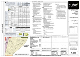 THE WORK WITH A MINIMUM OF JOINTS OR THE OPTIMUM
AND HANDLING. PROTECT BOTTOM OF STACK AGAINST
DO NOT STORE DRESSED OR TREATED LUMBER OR
KEEP MATERIALS DRY DURING DELIVERY, STORAGE
HURRICANE ANCHORING SHALL BE INSTALLED FROM
INSTALL UPLIFT CONNECTORS AND HURRICANE TIE DOWNS
AFTER ERECTION, FIELD PRIME ALL AREAS EXCEPT
DO NOT EXCEED HEAD JOINT THICKNESS PLUS OR
PROVIDE TERMITE SHIELD AND 15# FELT BELOW ALL WOOD
3. WALL ....................................1/2" CDX PLYWOOD
FIBERGLASS FLOOR ....
FLOOR ..................................
4.
5.
3/4" BC PLYWOOD
3/4" T&G PLYWOOD
VI. ROUGH
CARPENTRY
F.
D.
E.
C.
B.
A.
D.
JOINT ARRANGEMENT
FOUNDATION THROUGH ROOF
SHINGLE ROOF ...............
TILE ROOF..........................
FRAMING TO MASONRY
TOLERANCE OF 1/8" IN 10'
ALL FRAMING SHALL BE PLUMB AND LEVEL TO A
AS NOTED ON DRAWINGS (SIMPSON OR EQL.)
ROUGH HARDWARE AND CONNECTIONS:
SHEATHING:
1.
2.
3.
1.
2.
1/2" CDX PLYWOOD
5/8" CDX PLYWOOD
CONTACT WITH DAMP SURFACES
BOWED, TWISTED OR TOO SMALL TO FABRICATE
DISCARD MATERIAL WHICH IS UNSOUND, WARPED,
AND INSTALLATION OF PERMANENT ATTACHMENTS
TRUE ALIGNMENT UNTIL COMPLETION OF ERECTION
PROVIDE FOR TEMPORARY BRACING TO MAINTAIN
PLYWOOD OUTDOORS
2.
3.
TOLERANCES:
V. METALS
IV. MASONRY
PROPER UNITS SHALL BE USED TO PROVIDE FOR
ALL WINDOWS, DOORS, BOND BEAMS, LINTELS,
PILASTERS, ETC. WITH A MINIMUM OF CUTTING
C.
A.
B.
B.
1.
A.
DO NOT EXCEED BED JOINT THICKNESS PLUS OR
ADJACENT FINISH SURFACE
GRIND EXPOSED JOINTS FLUSH AND SMOOTH WITH
FOREIGN MATTER PRIOR TO FINISHING
CLEAN SURFACE OF RUST, SCALE, GREASE AND
TO BE IN CONTACT WITH CONCRETE
MINUS 1/8", WITH A MAXIMUM THICKNESS OF 1/2".
MORTAR JOINTS:
MINUS 1/8".
PLUMB: NOT TO EXCEED 1/4" IN 10', OR 3/8" IN
DO NOT EXCEED 1/8" BETWEEN ADJACENT FLOOR
40'. FOR TOP SURFACES OF BEARING WALLS
LEVEL: NOT TO EXCEED 1/4" IN 20', NOR 1/2" IN
20', NOR 1/2" IN 40'
ELEMENTS IN 10'
PAINT FINISH SHALL BE CUT SHARPLY TO LINE. PROTECT
EACH COAT SHALL BE UNIFORMLY APPLIED, WELL BRUSHED
OUT AND FREE OF BRUSH MARKS, RUNS, SAGS OR SKIPS
RESULTING OVER SPRAY, AND FOR ALL NECESSARY
SUBCONTRACTOR WILL BE RESPONSIBLE FOR DAMAGE
ALL EXPOSED EDGES OF TRIM TO BE SAME COLOR AS
TRIM AND OTHER FINISH WORK SHALL BE BACK PAINTED
CRACKS, HOLES AND KNOTS SHALL BE FILLED, SANDED
NO THINNING OF MATERIAL SHALL BE ACCEPTABLE
SMOOTH AND SEALED. SANDING DUST SHALL BE
ADJACENT SURFACES
D.
C.
FACE
CLEANUP
COMPLETELY REMOVED
PRIOR TO INSTALLATION
B.
5.
3.
4.
2.
WITH WOOD FRAMING BACKING
SCALE AND EFFLORESCENCE
PROVIDE ELASTOMERIC PAINT ON ALL STUCCO SURFACES
SURFACE SHALL BE CLEAN AND DRY, AND IN SUIT-
ABLE CONDITIONS FOR FINISH SPECIFIED. REMOVE
ALL GREASE, BOND BREAKING AGENTS, DUST, MIL
AND FINISH COATS (7/8" TOTAL THICKNESS)
METAL LATH OVER SHEATHED........................ THREE COAT
SYSTEM, INTERNALLY REINFORCED OF SCRATCH, BROWN
DEVICES AS REQUIRED. VERIFY LOCATION OF CONTROL
PROVIDE CORNER MESH, CORNER BEADS, CONTROL JOINT
TWO COAT SYSTEM OF BROWN AND FINISH COATS
MASONRY, CONCRETE OR OTHER RIGID SUBSTRATES.......
JOINTS WITH DESIGNER
PREPARATION OF SURFACEA.
X. PAINT
1.
C.
B.
IX. STUCCO
APPLICATIONS:
( 5/8" TOTAL THICKNESS)
2.
A.
1.
MAINTAIN SITE FREE OF WASTE MATERIALS, DEBRIS
BACK FILL SHALL BE PLACED IN 6" MAXIMUM LIFTS
PERFORM EXCAVATION ACCORDING TO GOOD
REQUIRED
DRAWINGS
MEET THE STATED SOIL PRESSURE
DENSITY
III. CONCRETE
NO PUDDLING TO OCCUR
FREE OF DEBRIS AND ORGANIC MATERIAL
CONCRETE FLAT WORK SHALL BE TRUE TO WITHIN
1/8" IN 8 FEET IN ALL DIRECTIONS OR SLOPED TO
DRAIN AS INDICATED ON THE DRAWINGS ALLOWING
BACK FILL SHALL CONSIST OF NON EXPANSIVE,
AND COMPACTED TO MINIMUM 95% (UNDER SLABS-
PROVIDE CONSISTENT COMPACTION OF THE TOP 6"
OF SUB GRADE, FILL AND BACKFILL MATERIAL
BENEATH STRUCTURES, WALKS AND PAVEMENTS TO
PROVIDE SOIL TREATMENT FOR TERMITES AS
GRADES AND ELEVATIONS INDICATED ON THE
COMMON CONSTRUCTION PRACTICES, TO THE LINES,
ON-GRADE) AND 90% (ELSEWHERE) OF MAXIMUM
CURING: PREVENT PREMATURE DRYING IN
CONCRETE MANUFACTURER
EXCESSIVE HOT AND COLD TEMPERATURES
PROVIDE CONTROL JOINTS AS REQUIRED BY
C.
B.
A.
E.
D.
C.
B.
SHALL BE SUBJECT TO ADDITIONAL FEES.
NOT BE HELD RESPONSIBLE.
W/ MFG'R SPECIFICATIONS.
ABLE PER CODES.
ALL GIRDERS, BEAMS AND HEADERS.
ACCESS TO ALL WORK
PROVIDE SOLID VERTICAL FRAMING BELOW
VERIFY ALL WINDOW & DOOR ROUGH OPENINGS
LOCATE ALL PLUMBING STACKS BEYOND THE
FRONT ELEVATION ROOF RIDGES IF ALLOW-
PLANS BY ANY OTHER PARTY OTHER THAN THE
DESIGNERS OFFICE, THE DESIGNER SHALL
AFTER THE FINAL PLANS HAVE BEEN COMPLETED
THE CORRECTION OF ERRORS THAT ARE MADE
THE CONTRACTOR SHALL PROVIDE THE DESIGNER
CONDITION
II. SITE WORK
AND RUBBISH. MAINTAIN SITE CLEAN AND ORDERLY
A.
I.
G.
H.
F.
E.
D. IF ANY MODIFICATIONS ARE MADE TO THESE
CONSTRUCTION.
CODES PRIOR TO COMMENCEMENT OF ANY
RESPONSIBILITY TO REVIEW, VERIFY AND
l. GENERAL REQUIREMENTS:
OFFICE SHALL NOT RELIEVE THE BUILDER OF
COORDINATE ALL CONTENTS, NOTES, DIMENSIONS,
AND ADHERENCE TO APPLICABLE BUILDING
ANY DISCREPANCIES SHALL BE BROUGHT TO THE
CONSTRUCTION.
ATTENTION OF THE DESIGNERS OFFICE FOR
CORRECTION BEFORE COMMENCEMENT OF ANY
ANY REVISIONS OR CHANGES NOT RELATED TOC.
B.
A. ISSUANCE OF PLANS FROM THE DESIGNER'S
1. CLEARANCE AT THE LOCK AND HANGING STILES AND AT THE
PROVIDE GUTTERS AND DOWN SPOUTS AS SELECTED BY
PROVIDE FLASHING REQUIRED TO PREVENT PENETRATION
OF WATER THROUGH THE EXTERIOR SHELL OF THE
SLATE TILE ROOFING
VIII. GYPSUM WALLBOARD
N/A
BUILDING
DESIGNER/OWNER.
D.
2.
1.
SPRAY FOAM INSULATION (R-30)
1" RIGID INSUL (R-5)
PROVIDE THERMAL BUILDING INSULATION AT ASSEMBLIES
INSTALL IN CONTINUOUS BLANKETS WITHOUT HOLES FOR
THE REQUIREMENTS OF GOVERNING CODES
ADJACENT TO EXTERIOR OR UNHEATED SPACES MEETING
VII. THERMAL AND MOISTURE PROTECTION
ELECTRICAL BOXES, LIGHTING FIXTURES OR HEATING
ROOFING SHALL BE ONE OF THE FOLLOWING TYPES:
TOP SHALL NOT EXCEED 1/8". CLEARANCE AT THE BOTTOM
WITH ALL HARDWARE PROPERLY ADJUSTED AND FUNCTIONING
STICKING OR BINDING WITHOUT HINGE BOUND CONDITIONS; AND
DOOR SHALL OPERATE FREELY, BUT NOT LOOSELY, WITHOUT
SHALL BE ADJUSTED FOR THE FLOOR FINISH
LOCK STILE EDGES SHALL BE BEVELED
2. MASONRY WALLS..........
DUCTWORK
B.
C.
CEILING..............................1.
A.
2.
3.
CORNERS SHALL BE NEATLY MITERED, OR COPED WITH NAILS
ALL JOINTS TO BE TIGHT AND TRUE AND SECURELY FASTEN
WOOD WORK SHALL BE ACCURATELY SCRIBED TO FIT
SET AND SURFACES FREE FROM TOOL MARKS
EDGES AND SPLINTERS REMOVED AND COMPLETELY
FULL LENGTH CONTINUO BOARDS SHALL BE USED WHEREVER
APPLICABLE OR SPECIFICALLY NOTED
ALL WORK SHALL BE MACHINED OR HAND SANDED, SHARP
ADJOINING SURFACES
PREPARED FOR FINISH
VI. FINISH CARPENTRY
DOORS:
D.
E.
C.
B.
A.
ARCHITECTURAL SPECIFICATIONS
cube² (architecture+design)
2700 north miami avenue
suite 804
miami, fl 33127
t: 305.586.8169
www.cube2architecture.com
aa-26001789
ib-26001134
BINDINGEDGE
Design Professional FL License
Number
Signature
Jorge Alberto Pernas
AR92904
ID5632
Revisions
Sheet Information
DateIssueNumber
Date
Job Number
Scale
Drawn
Checked
Approved
Title
Sheet
© Copyright 2012 cube² (architecture+design)
12345
12345
A
B
C
A
B
C
D
3/8" = 1'-0"
Oretsky Residence
Todd and Sheila
Oretsky
665 Buttonwood Lane
Miami, FL 33137
2013_01
SM
JAP
JAP
03/20/2013
A-001
Architectural
Specifications &
Zoning Analysis
ARTICLE 4 - TABLE 6
ARTICLE 4 - TABLE 4
ARTICLE 4 - TABLE 1
MIAMI ATLAS - ZONING TRANSECTS
ARTICLE 4 - TABLE 2
ARTICLE 4 - TABLE 3
ARTICLE 5 - T3-R,L,O - ILLUSTRATION 5.3
BAY POINT RULES AND
REGULATIONS PROPOSED
10,000 Square Feet.
109.90 Feet
13,904 Square Feet.
88.17 Feet
22.6 % 22.6 %
48% N/A
6.9 du/acre 6.9 du/acre
N/A N/A
N/A N/A
10 Feet
10
Bay Point Property Site Development
Guidelines - Setbacks
10 Feet
35 Feet
N/A
N/A N/A
N/A
N/A
N/A N/A
N/A N/A
None None
2 Story and 25 feet
N/A N/A
N/A N/A
N/A N/A
30% minimum 77%
22 Feet
N/A
Established Setbacks - Article 3
12 Feet
50 Feet
N/A
N/A
N/A
N/A
N/A
N/A
N/A
2 Story and 19 feet
EXISTING
13,904 Square Feet.
88.17 Feet
22.6 %
N/A
6.9 du/acre
N/A
N/A
22 Feet
N/A
Established Setbacks - Article 3
12 Feet
50 Feet
N/A
N/A
N/A
N/A
N/A
None
2 Story and 19 feet
N/A
N/A
N/A
80%
N/A
N/A
N/A
N/A N/AN/A
N/A 76% 76%
ZONING DATA AND CALCULATIONS
BAY POINT PROPERTY OWNERS ASSOCIATION, INC. - SITE DEVELOPMENT GUIDELINES
LOCATION OF
PROPERTY
ALLOWED PER BAY POINT PROPOSED
FOOTPRINT PERCENTAGE ALLOWED
35% NET/4,866 S.F. 21.9% NET/3,051 S.F.
PROPOSED:
GROUND FLOOR: 2,394 S.F.
(SECOND FLOOR: 1,987 S.F.)
EXISTING GARAGE TO REMAIN: 521 S.F.
EXISTING TERRACE TO REMAIN: 290 S.F.
TOTAL FOOTPRINT PROPOSED:
FAR PERCENTAGE ALLOWED
48% NET/6,674 S.F.
PROPOSED:
GROUND FLOOR: 2,394 S.F.
(SECOND FLOOR: 1,987 S.F.)
EXISTING GARAGE TO REMAIN: 521 S.F.
EXISTING TERRACE TO REMAIN: 290 S.F.
TOTAL FAR PROPOSED:
33.95% NET/4,720 S.F.
HEIGHT
BAY POINT ASSOCIATION FROM N.G.V.D. TO
TOP OF ROOF
MAX. BLDG. HGT. OF 41'-6" N.G.V.D. EXISTING BLDG. HGT. OF
38'-6" N.G.V.D.
GREEN PERCENTAGE AREA REQUIRED MIN. GREEN-SPACE 30% NET/4,171 S.F.
EXISTING GREEN-SPACE
66.82% NET/9,290 S.F.
SETBACKS:
FRONT YARD: 10 FEET
SIDE YARD: 10 FEET
REAR YARD: 35 FEET
EXISTING SETBACKS:
FRONT YARD: 22 FEET
SIDE YARD: 12 FEET
REAR YARD: 50 FEET
PARKING: 4 CARS PER GUIDELINES EXISTING PARKING:4 CARS
*CITY OF MIAMI ZONING ANALYSIS PERFORMED PER NEW MIAMI 21 REQUIREMENTS - SEE ABOVE AND TO THE LEFT SIDE OF SHEET
NET LOT AREA: 13,904 S.F.
EXISTING
PROPOSED PARKING: 4 CARS
PROPOSED SETBACKS:
FRONT YARD: 22 FEET
SIDE YARD: 12 FEET
REAR YARD: 50 FEET
PROPOSED BLDG. HGT. OF
38'-6" N.G.V.D.
PROPOSED GREEN-SPACE
63.42% NET/8,818 S.F.
23% NET/3,205 S.F.
37.34% NET/5,192 S.F.
MIAMI 21 SUB-URBAN TRANSECT ZONE T3R
 