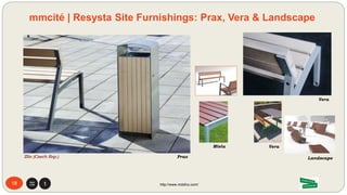 MATERIAL PROPERTY HDPE
Tension stress [MPa] 50 30
Elasticity 174,045 psi 435,113 psi
Fire resistance Flame retardant, self-extinguishing Flammable, hazardous, PCB content
UV resistance High Low
Glueable Easily glueable due to PU content Not possible
Paintable
Integrated color profiles with extruded
variable thicknesses
Limited with thinner extruding
production
Chemical resistance
Resistant against Uv, salts, oils,
latexes and lipids
Resistance against salt fusions, and
solvents
18 http://www.mdsfco.com/
Definitions:
Elasticity = The ability of the material to resume its normal shape after being stretched or compressed; stretchiness.
PCB = Polychlorinated biphenyl; a toxic pollutant that can become concentrated in animal tissue via contact, ingestion or respiration.
MPa = Mega pascals
UV = Ultra violet radiation
PSI = Pounds per square inch
PU = Is a polymer composed of organic units joined by carbamate (urethane) links
http://www.mdsfco.com/
Resysta Vs. High Density PolyEthylene (HDPE)
 