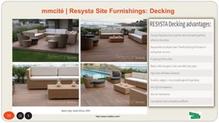MAIN PRODUCT LINES:
Avielia
Brunea
Cortex
Diagonal
Diva
Eclipe
Forma
Florium
Landscape
Miela
22 http://www.mdsfco.com/
mmcité | Resysta Site Furnishings
Portiqua
Prax
Rivage
Tably
Vera Solo
Woody
Rivage
Vera
PortiquaFlorium
 