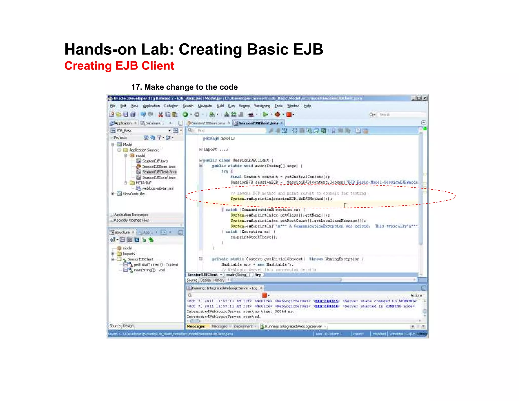 Hands-on Lab: Creating Basic EJB
Creating EJB Client
17. Make change to the code
 