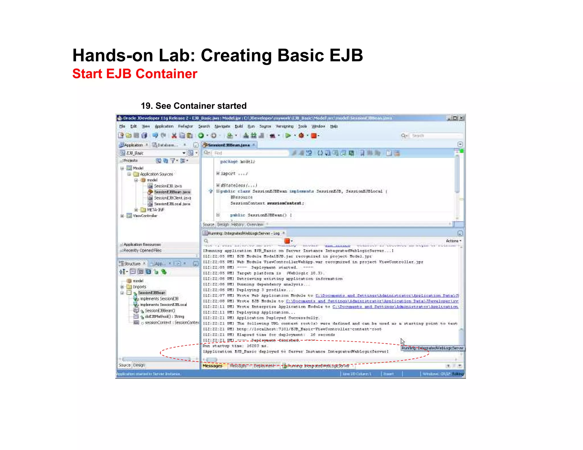 Hands-on Lab: Creating Basic EJB
Start EJB Container
19. See Container started
 
