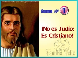 ¡No es Judío; Es Cristiano!   Siete Formas de Manejar el Estrés y gozar de Paz Interior  