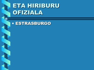 ETA HIRIBURU OFIZIALA ESTRASBURGO 