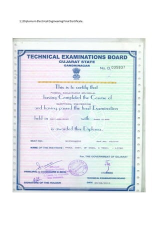 1 ) DiplomainElectrical EngineeringFinal Certificate.
 