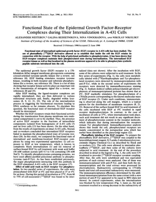 Vol. 10, No. 9MOLECULAR AND CELLULAR BIOLOGY, Sept. 1990, p. 5011-5014
0270-7306/90/095011-04$02.00/0
Functional State of the Epidermal Growth Factor-Receptor
Complexes during Their Internalization in A-431 Cells
ALEXANDER NESTEROV,* GALINA RESHETNIKOVA, NINA VINOGRADOVA, AND NIKOLAY NIKOLSKY
Institute of Cytology of the Academy of Sciences of the USSR, Tikhoretsky pr. 4, Leningrad 194064, USSR
Received 13 February 1990/Accepted 21 June 1990
Functional state of internalized epidermal growth factor (EGF) receptor in A431 cells has been studied. The
use of photoaffinity [12"I]EGF derivative allowed us to establish that inside the cell the EGF retains its
connection with the receptor. With the help of polyclonal antibodies to phosphotyrosine, it has been shown that
EGF-receptor complexes maintain their phosphorylated state during internalization. The internalized EGF
receptor kinase as well as that localized in the plasma membrane appeared to be able to phosphorylate synthetic
peptide substrate introduced into the cell.
The epidermal growth factor (EGF) receptor is a 170-
kilodalton (kDa) integral membrane glycoprotein containing
cytosol-oriented tyrosine-specific kinase (for a review, see
reference 18). EGF binding stimulates receptor tyrosine
kinase, resulting in both receptor and substrate phosphory-
lation (for a review, see reference 10). There is a lot of data
showing that receptor kinase activity plays an important role
in the transmission of mitogenic signal (for a review, see
references 20 and 25).
After EGF binding, the ligand-receptor complexes are
rapidly internalized; they are then delivered to various
endosomal structures and, finally, degraded within lyso-
somes (8, 9, 12, 21, 22). The role of the internalization
process in triggering the biochemical reactions leading to
DNA synthesis so far remains obscure. To elucidate this
question, the functional state of internalized EGF receptor
should be determined.
Whether the EGF receptors retain their functional activity
during the translocation from plasma membrane into endo-
somal compartment is yet to be clarified. Thus, the presence
of active EGF receptor in the fractions of intracellular
components isolated from homogenates of A-431 cells (5)
and rat liver cells (13) has been shown. On the other hand,
from the results of experiments on intact A-431 cells, Sturani
and co-workers concluded that internalized EGF receptors
failed to maintain the phosphorylated state of tyrosine resi-
dues (24). In this study, we compared the functional state of
internalized and membrane-localized EGF-receptor com-
plexes by using two experimental approaches: (i) cell ex-
posure to EGF at low temperature, which is known to
completely block internalization (1) and (ii) removal of
surface-bound EGF by cell treatment with weak acid buffer
(50 mM sodium acetate [pH 4.5 to 5.0] containing 150 mM
NaCl). To identify phosphotyrosine-containing proteins, we
have used affinity-purified polyclonal antibody to phospho-
tyrosine (anti-P-Tyr). As has been established previously,
the major phosphoprotein interacting with this antibody in
the EGF-stimulated A-431 cells is the EGF receptor (17).
Effect of mild acid wash on EGF receptor Tyr phosphory-
lation. In two parallel series of experiments, the cells were
preincubated with EGF at 4°C and then placed at 37 or 4°C
for an hour. During this period of incubation at 37°C, from 60
to 75% of cell-associated [125I]EGF was found to be inter-
*
Corresponding author.
nalized (data not shown). After the incubation with EGF,
some ofthe cultures were subjected to acid treatment. In the
first series of experiments (Fig. 1), the cells were metaboli-
cally labeled with [32P]orthophosphate and Tyr-phosphory-
lated receptors were detected by immunoprecipitation with
anti-P-Tyr, while in the second series of experiments the
receptors were detected by immunofluorescence staining
(Fig. 2). Sodium dodecyl sulfate-polyacrylamide gel electro-
phoresis of immunoprecipitated proteins has shown that at
4°C, EGF markedly stimulates Tyr phosphorylation of a
170-kDa protein corresponding to the known molecular mass
of EGF receptor (2). Under such conditions, immunostain-
ing is observed along the cell margins, which is a typical
pattern for the distribution of membrane receptors (8, 21,
22). Removal ofthe surface-bound EGF by acid treatment of
the cells incubated with EGF at 4°C resulted in rapid
receptor dephosphorylation. In contrast, in the case of
incubation of cells at 37°C, when internalization took place,
such acid treatment did not result in any significant decre-
ment of phosphotyrosine content in the receptor molecule,
which indicates that during internalization the receptors
remain Tyr phosphorylated. Immunofluorescence analysis
shows that inside the cell, phosphorylated receptors are
mainly concentrated in the juxtanuclear area which has
earlier been identified as the para-Golgi region (22).
Photoaffinity labeling of the EGF receptor. To prepare the
photoaffinity EGF derivative, [1251I]EGF was coupled to the
heterobifunctional reagent N-5-azido-2-nitrobenzoyloxysuc-
cinimide (Sigma Chemical Co.) as described by Hock and
co-workers (11). The cells were allowed to internalize pho-
toaffinity [125I]EGF, and then some of the cultures were
subjected to acid treatment. At the end of the procedure
described in detail in the legend to Fig. 3, the cells were UV
irradiated to provoke ['25I]EGF-receptor covalent coupling.
After that, the cells were solubilized and two equivalent
portions of each extract were analyzed. One of them was
immunoprecipitated with anti-P-Tyr, and then both the im-
munoprecipitate and the total extract were processed by
electrophoresis. Radioactivity corresponding to 175-kDa
bands and total cell-associated radioactivity were measured.
The immunoprecipitation efficiency determined by the addi-
tional immunoprecipitation from the same extract with a new
portion of anti-P-Tyr appeared to be equal to 90% (data not
shown). In control experiments, when the internalization
was blocked by low temperature (Fig. 3, lanes a), the acid
treatment resulted in a strong decrease in the radioactivity of
5011
 