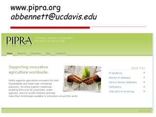 PIPRA’s world headquarters at the University of California, Davis www.pipra.org [email_address] 