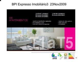 BPI Expresso Imobiliário3 23Nov2009




                                      11
 