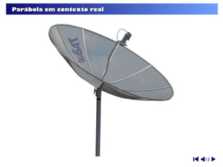 Parábola em contexto real




                            13
 