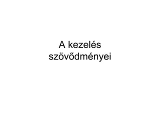 A kezelés
szövődményei
 