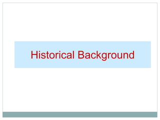 Historical Background
 