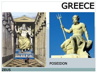 ZEUS
GREECE
POSEIDON
 