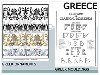 GREEK ORNAMENTS
GREECE
GREEK MOULDINGS
 