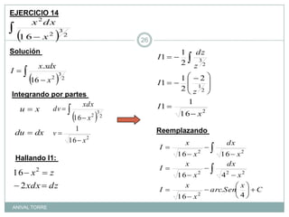EJERCICIO 14Solución Integrando por partes Reemplazando Hallando I1: ANIVAL TORRE26