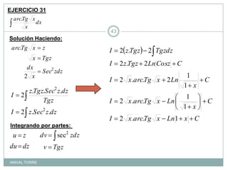 EJERCICIO 31Solución Haciendo:Integrando por partes: ANIVAL TORRE43