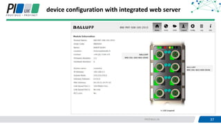 37PROFIBUS UK 37
device configuration with integrated web server
 