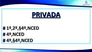 PRIVADAPRIVADA
## 1º,2º,§4º,NCED1º,2º,§4º,NCED
## 4º,NCED4º,NCED
## 4º,§4º,NCED4º,§4º,NCED
 
