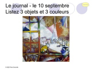 Le journal - le 10 septembreListez 3 objets et 3 couleurs © 2002 Paris Granville 