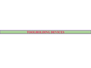 TOOLHOLDING DEVICES
 