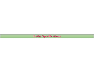 Lathe Specifications
 