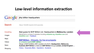 Low-­‐level	
  informa$on	
  extrac$on	
  
 