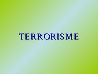 TERRORISME 