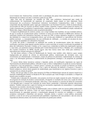 Livre Comércio das Américas/Alca, assinado entre os presidentes dos países latino-americanos que acordaram na
liberalizaçã...
