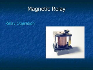 Magnetic Relay Relay Operation 