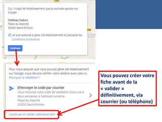 Vous pouvez créer votre
fiche avant de la
« valider »
définitivement, via
courrier (ou téléphone)
 