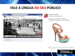 FALE A LÍNGUA DO SEU PÚBLICO
 