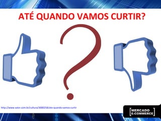 ATÉ QUANDO VAMOS CURTIR?
http://www.valor.com.br/cultura/3000258/ate-quando-vamos-curtir
 