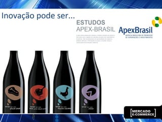 Inovação pode ser...
 