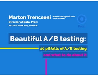 BEAUTIFUL A/B TESTING - MARTON TRENCSENI | PDF