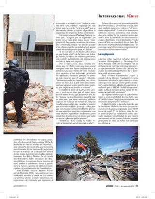 I N T E R N A C I O N A L /C H I L E




                                              AP photo / Ricardo Mazalan
                                                                           terremoto responden a un “malestar inte-            Salazar dice que este terremoto no sólo
                                                                           rior en la clase popular”. Según él, en Chile   dejó en evidencia el malestar social, sino
                                                                           existe una especie de “volcán social” que se    que también puso en evidencia “el terre-
                                                                           encontraba latente y explotó al perderse la     moto empresarial”. Alude a los numerosos
                                                                           capacidad de respuesta de las autoridades.      edificios nuevos, carreteras mal diseña-
                                                                                En entrevista con Proceso, Salazar es-     das, a la calidad de las construcciones que
                                                                           tima que, “al igual que en el pasado”, en       son la base del servicio de telecomunica-
                                                                           Chile existe una gran masa social “mar-         ciones, destruidos por el fenómeno. “Todo
                                                                           ginada de las pautas modernas de consu-         eso en Chile es privado el día de hoy. To-
                                                                           mo”, frustrada porque “no puede acceder         do eso es responsabilidad empresarial. Yo
                                                                           a los objetos que la sociedad actual asume      creo que aquí el terremoto empresarial es
                                                                           como necesario poseer para ser felices”.        correlativo al terremoto social”.
                                                                                Y no son pocos. El historiador ubica
                                                                           en esa franja a 68% de la fuerza de traba-      La negligencia
                                                                           jo chilena, ocupada en empleos precarios,
                                                                           sin contrato permanente, sin prestaciones       Muchas vidas pudieron salvarse, pero el
                                                                           sociales y muy mal pagados.                     Sistema Hidrográfico y Oceanográfico
                                                                                Por si fuera poco, dice, resulta evi-      de la Armada (SHOA) no cumplió con su
                                                                           dente que en Chile existe una masa social       obligación de entregar información preci-
                                                                           marginal con una fuerte inclinación a la        sa que permitiera alertar a la Oficina Na-
                                                                           delincuencia, que “tiene un valor socioló-      cional de Emergencia (Onemi) de la inmi-
                                                                           gico superior al ser trabajador proletario      nencia de un maremoto.
                                                                           disciplinado y honesto, porque “te entre-           Para Alfonso Campusano, exjefe y
                                                                           ga más recursos que el salario”. Además,        creador de la Onemi, “cualquier persona
                                                                           “demuestra audacia, capacidad, ser choro,       realmente informada, que conoce el tema,
                                                                           como se dice acá, y por tanto una identi-       sabe que este tipo de sismo genera tsuna-
                                                                           dad que aparece como mucho más poten-           mi”, según declaró a Radio Cooperativa, y
                                                                           te, que implica un desafío al sistema”.         reclamó que el SHOA “debió haber entre-
                                                                                El también autor de Labradores, peo-       gado alerta de tsunami a más tardar 10 mi-
                                                                           nes y proletarios cree que el sismo mos-        nutos después del terremoto”.
                                                                           tró los mitos acerca del desarrollo de Chi-         El experto sostuvo que se debe inves-
                                                                           le, “porque es absolutamente increíble que      tigar la responsabilidad de esta falla, que
                                                                           en este país, que tiene servicios públicos      él calificó como “negligencia criminal con
                                                                           capaces de manejar un terremoto, surja un       resultado de homicidio múltiple”.
                                                                           vandalismo mucho más violento y masivo              A tanto llegaba la desinformación, que
                                                                           que el vivido en Haití, y eso se explica por-   la presidenta Michelle Bachelet, en conver-
                                                                           que esta es una sociedad neoliberal que tie-    sación con la prensa registrada a las 11:05
                                                                           ne una superficie muy bien organizada, con      horas de aquel 27 de febrero, más de sie-
                                                                           muy buenos equilibrios financieros, pero        te horas después de ocurrido el sismo, des-
                                                                           donde hay frustraciones de fondo que nadie      cartó cualquier posibilidad de que ocurra
                                                                           se atreve a plantear públicamente”.             un tsunami en las costas chilenas, cuando
                                                                                Sentencia: “Esta ‘salida de madre’ re-     gran parte de ellas ya había sido arrasada
                                                                           veló al monstruo social que está oculto”.       por el mar.




                                                                                                                                                                             AP photo / Roberto Candia
controlar los desórdenes en varias ciuda-
des, el gobierno de la presidenta Michelle
Bachelet declaró el “estado de catástrofe”,
una situación de excepción que permite la
movilización de las fuerzas de seguridad,
lo que se tradujo en la ocupación militar
de las zonas más convulsionadas, particu-
larmente Bío Bío y Maule. En el clímax
del descontrol, hubo incendios de ofici-
nas públicas y empresas, fugas masivas de
reos, asaltos a autobuses, robos a gasoli-
neras y bancos, quemas de edificios muni-
cipales, desvalijamiento de consultorios.
    Para Gabriel Salazar, Premio Nacio-
nal de Historia 2006, especialista en mo-
vimientos sociales y autor de La violen-
cia política en las grandes alamedas, las
expresiones de violencia que siguieron al

                                                                                                                                            1740 / 7 de marzo de 2010   43
 