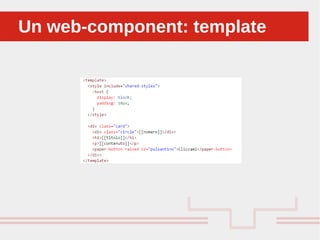 Un web-component: templateUn web-component: template
 