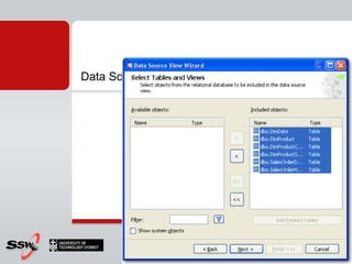 Data Source View – Select Tables and Views
 