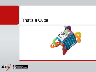 That's a Cube!
 