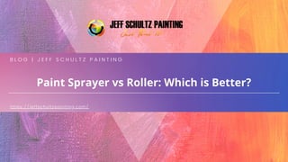 B L O G | J E F F S C H U L T Z P A I N T I N G
Paint Sprayer vs Roller: Which is Better?
https://jeffschultzpainting.com/
 