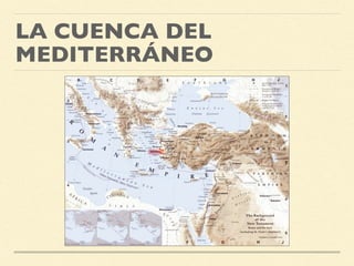 LA CUENCA DEL
MEDITERRÁNEO
 