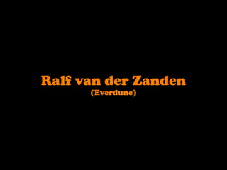 Ralf van der Zanden (Everdune) 