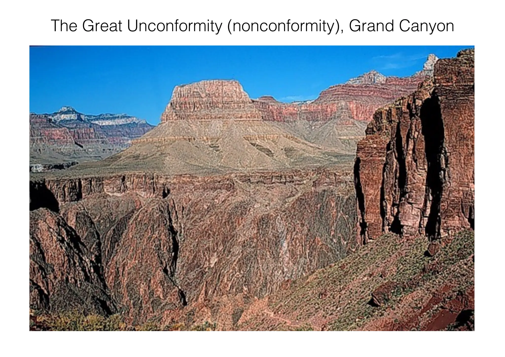 The Great Unconformity (nonconformity), Grand Canyon
 