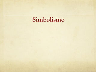 Simbolismo
 