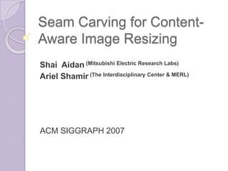 study Seam Carving For Content Aware Image Resizing | PPTX
