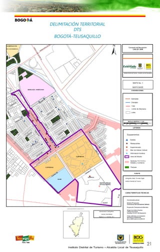 21
DELIMITACIÓN TERRITORIAL
DTS
BOGOTÁ-TEUSAQUILLO
Permitidos
 