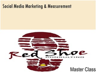 Social Media Marketing & Measurement    Master Class 