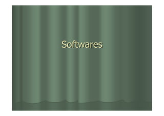Softwares
 